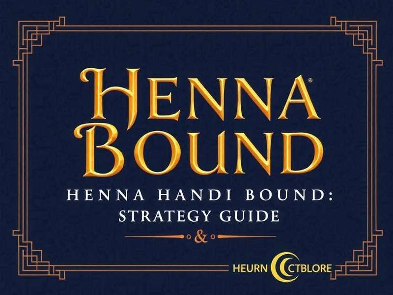 Advanced Gameplay Techniques Henna Handi Bound Strategy Guide
